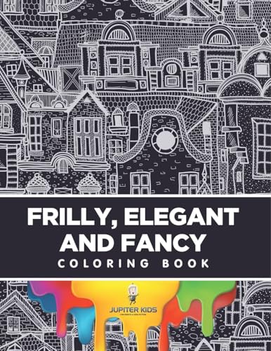 Frilly, Elegant and Fancy Coloring Book Frilly, Elegant and Fancy Coloring Book von Jupiter Kids