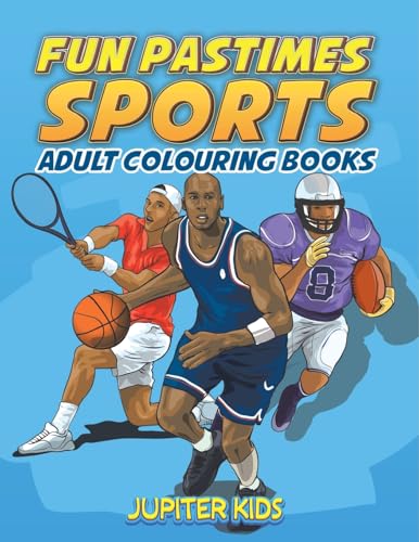 Fun Pastimes - Sports: Adult Colouring Books Fun Pastimes - Sports: Adult Colouring Books von Jupiter Kids