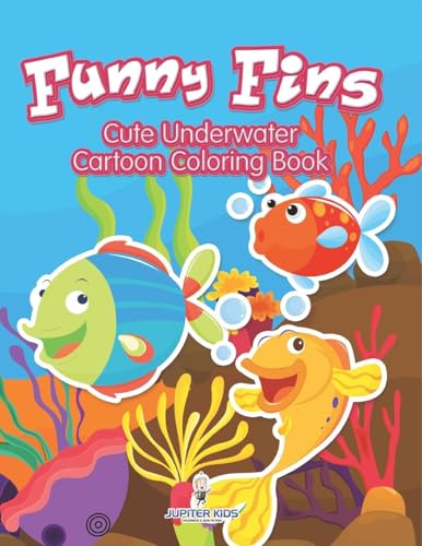 Funny Fins: Cute Underwater Cartoon Coloring Book Funny Fins: Cute Underwater Cartoon Coloring Book von Jupiter Kids