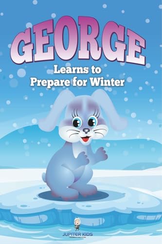 George Learns to Prepare for Winter von Speedy Publishing LLC