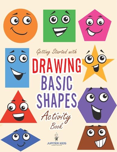 Getting Started with Drawing Basic Shapes Activity Book Getting Started with Drawing Basic Shapes Activity Book von Jupiter Kids