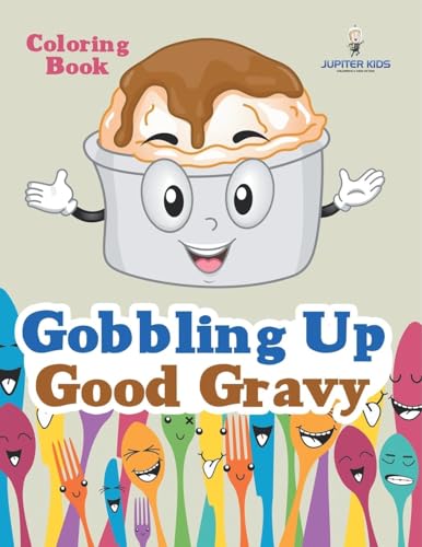 Gobbling Up Good Gravy Coloring Book von Jupiter Kids