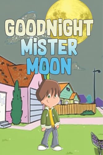 Goodnight Mister Moon Goodnight Mister Moon von Speedy Publishing LLC