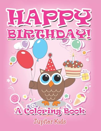 Happy Birthday! (A Coloring Book) von Jupiter Kids