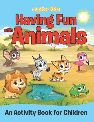 Having Fun with Animals (An Activity Book for Children) von Jupiter Kids