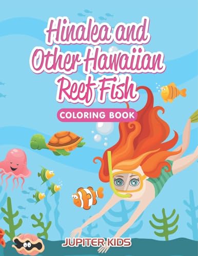 Hinalea and Other Hawaiian Reef Fish Coloring Book von Jupiter Kids