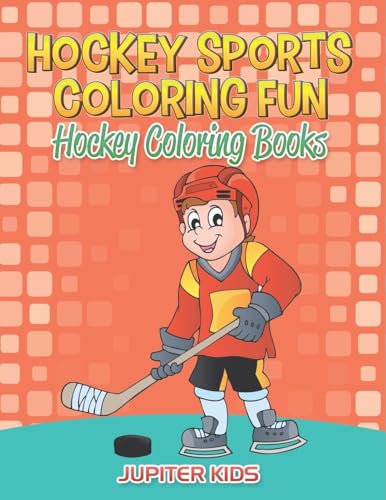 Hockey Sports Coloring Fun: Hockey Coloring Books Hockey Sports Coloring Fun: Hockey Coloring Books von Jupiter Kids