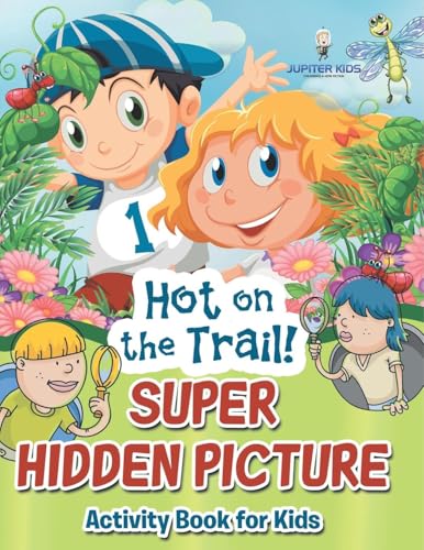 Hot on the Trail! Super Hidden Picture Activity Book for Kids Hot on the Trail! Super Hidden Picture Activity Book for Kids von Jupiter Kids