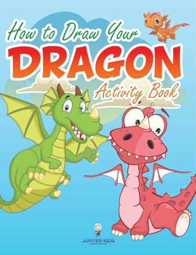 How to Draw Your Dragon Activity Book How to Draw Your Dragon Activity Book von Jupiter Kids