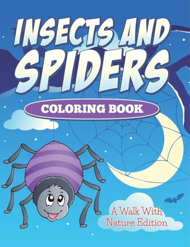 Insects And Spiders Coloring Book: A Walk With Nature Edition Insects And Spiders Coloring Book: A Walk With Nature Edition von Jupiter Kids
