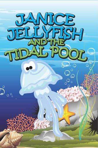 Janice Jellyfish and Tidal Pool Janice Jellyfish and Tidal Pool von Speedy Publishing LLC