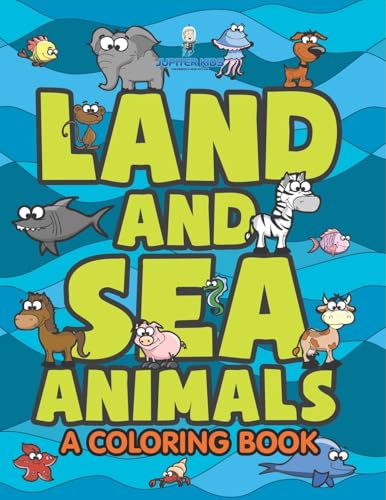 Land and Sea Animals (A Coloring Book) von Jupiter Kids