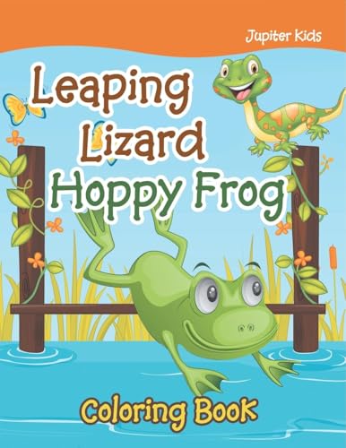 Leaping Lizard Hoppy Frog Coloring Book von Jupiter Kids