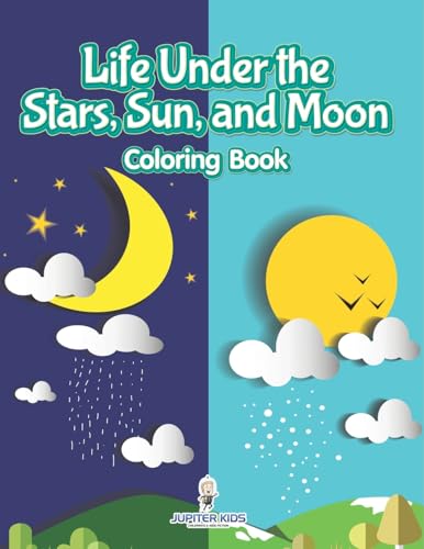 Life Under the Stars, Sun, and Moon Coloring Book von Jupiter Kids