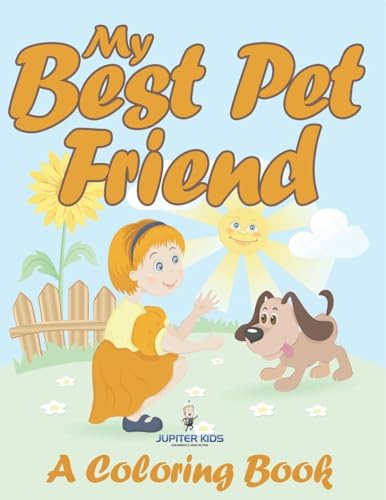 My Best Pet Friend (A Coloring Book) von Jupiter Kids