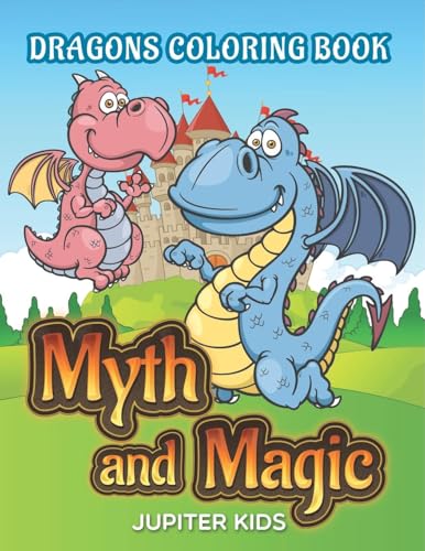Myth and Magic: Dragons Coloring Book Myth and Magic: Dragons Coloring Book von Jupiter Kids