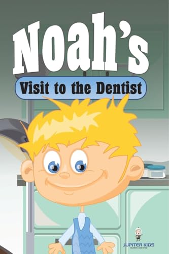 Noah's Visit to the Dentist von Speedy Publishing LLC