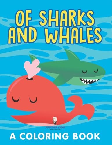 Of Sharks and Whales (A Coloring Book) von Jupiter Kids