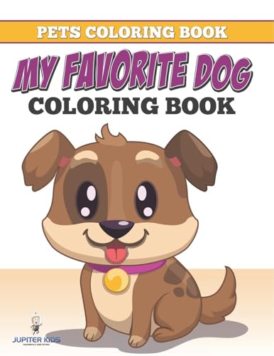 Pets Coloring Book: My Favorite Dog Coloring Book Pets Coloring Book: My Favorite Dog Coloring Book von Jupiter Kids