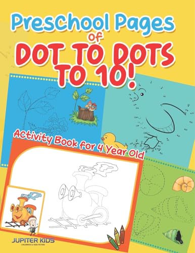 Preschool Pages of Dot to Dots to 10! | Activity Book for 4 Year Old von Jupiter Kids
