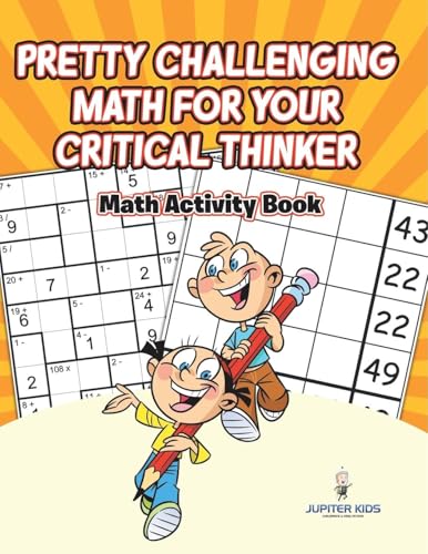 Pretty Challenging Math for Your Critical Thinker: Math Activity Book von Jupiter Kids