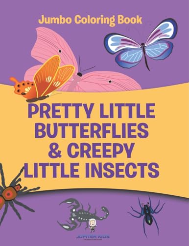 Pretty Little Butterflies & Creepy Little Insects: Jumbo Coloring Book von Jupiter Kids