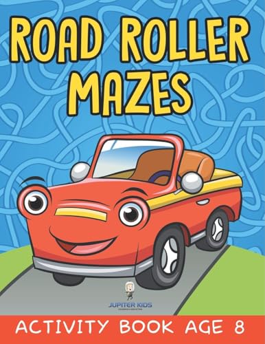 Road Roller Mazes: Activity Book Age 8 Road Roller Mazes: Activity Book Age 8 von Jupiter Kids