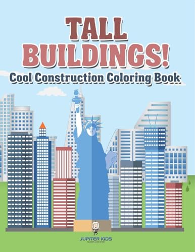 Tall Buildings! Cool Construction Coloring Book Tall Buildings! Cool Construction Coloring Book von Jupiter Kids