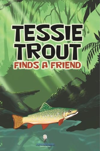 Tessie Trout Finds a Friend von Speedy Publishing LLC