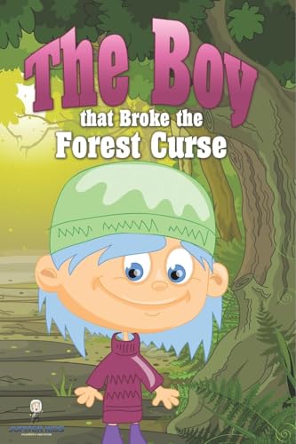 The Boy That Broke the Forest Curse The Boy That Broke the Forest Curse von Speedy Publishing LLC
