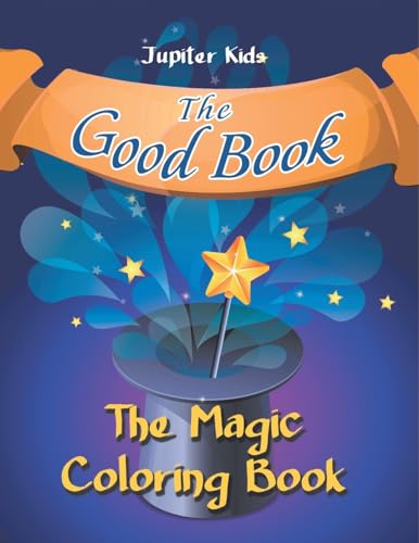 The Good Book: The Magic Coloring Book The Good Book: The Magic Coloring Book von Jupiter Kids