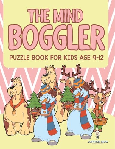 The Mind Boggler: Puzzle Book For Kids Age 9 12 The Mind Boggler: Puzzle Book For Kids Age 9 12 von Jupiter Kids