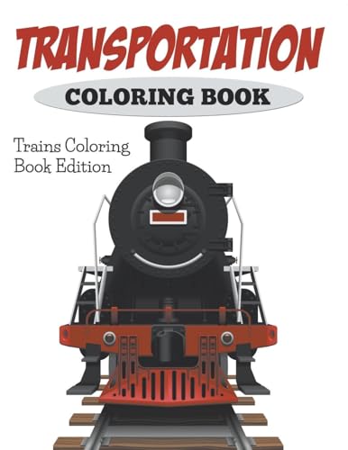 Transportation Coloring Book: Trains Coloring Book Edition von Jupiter Kids