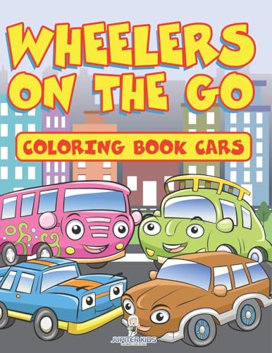 Wheelers on the Go: Coloring Book Cars Wheelers on the Go: Coloring Book Cars von Jupiter Kids
