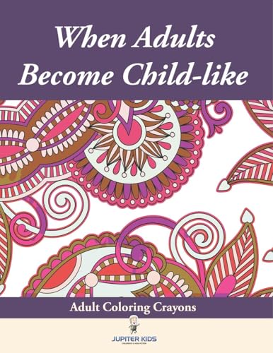 When Adults Become Child-like: Adult Coloring Crayons von Jupiter Kids
