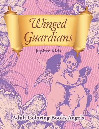 Winged Guardians: Adult Coloring Books Angels von Jupiter Kids