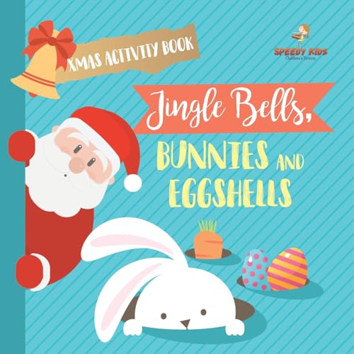 Xmas Activity Book. Jingle Bells, Bunnies and Eggshells. Easter and Christmas Activity Book. Religious Engagement with Logic Benefits. Coloring, Color by Number and Dot to Dot Xmas Activity Book. Jingle Bells, Bunnies and Eggshells. Easter and Christmas Activity Book. Religious Engagement with Logic Benefits. Coloring, Color by Number and Dot to Dot von Jupiter Kids