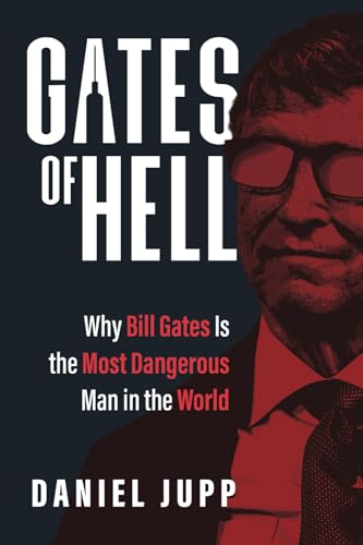 Gates of Hell: Why Bill Gates Is the Most Dangerous Man in the World von Bombardier Books