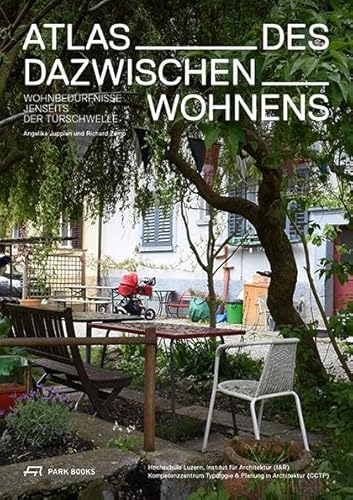 Atlas des Dazwischenwohnens: Wohnbedürfnisse jenseits der Türschwelle von Park Books