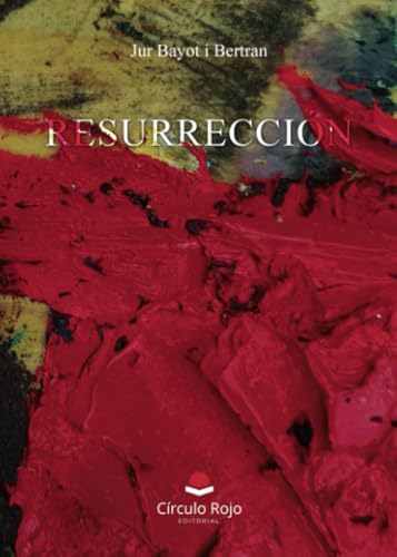 Resurrección von Grupo Editorial Círculo Rojo SL
