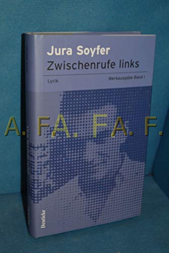 Jura Soyfer Werkausgabe Band 1: Zwischenrufe von links - Lyrik von Deuticke, Franz, Verlagsgesellschaft mbH