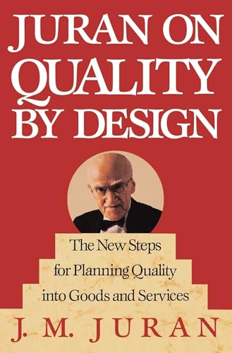Juran on Quality by Design: The New Steps for Planning Quality into Goods and Services von Free Press