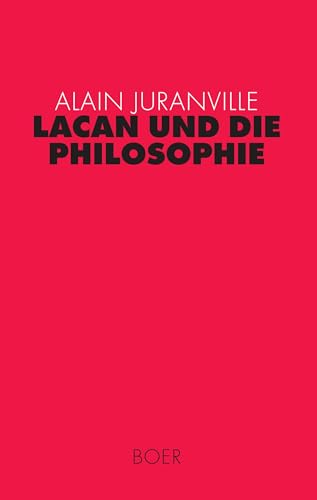Lacan und die Philosophie: Aus dem Französischen übersetzt von Hans-Dieter Gondek (Forschungen) von BOER