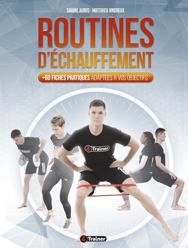 Routines d'échauffement: +60 fiches pratiques adaptées à vos objectifs Routines d'échauffement: +60 fiches pratiques adaptées à vos objectifs von 4 TRAINER