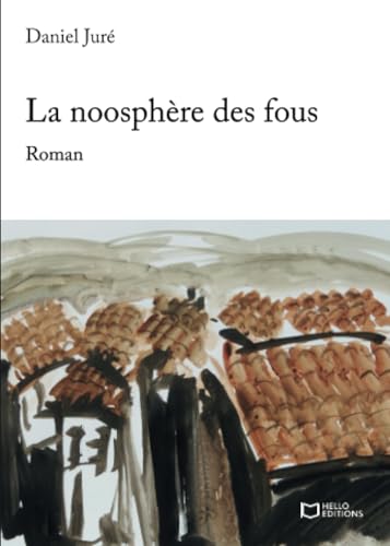 La noosphère des fous von Hello Editions