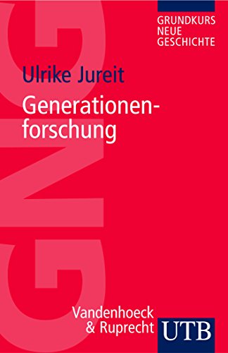 Generationenforschung (Uni-Taschenbücher S) (Grundkurs Neue Geschichte / Utb)