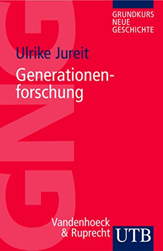Generationenforschung (Grundkurs Neue Geschichte / Utb)