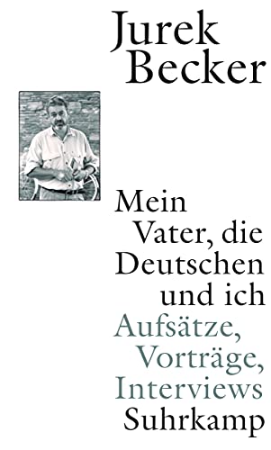 Mein Vater, die Deutschen und ich: Aufsätze, Vorträge, Interviews von Suhrkamp Verlag AG