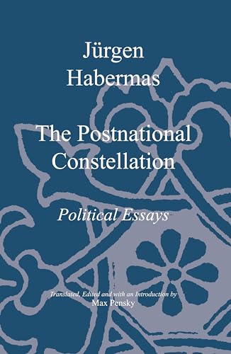 Postnational Constellation: Political Essays