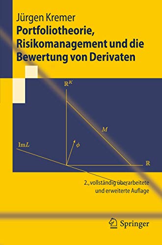 Portfoliotheorie, Risikomanagement und die Bewertung von Derivaten (Springer-Lehrbuch)
